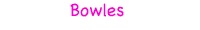 Bowles